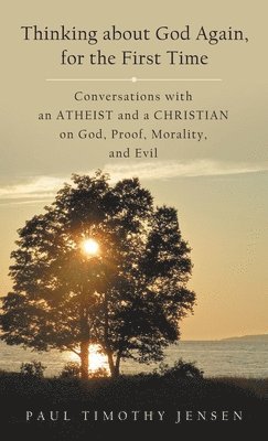 Paul Timothy Jensen - Thinking about God Again, for the First Time, Inbunden