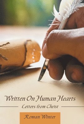 Rowan Winter - Written On Human Hearts, Inbunden. Tillgänglighet: Lägg i varukorg