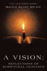 bokomslag A Vision; Reflections of Scriptural Guidance