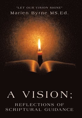 bokomslag A Vision; Reflections of Scriptural Guidance