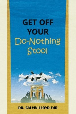 Get Off Your Do-Nothing Stool 1