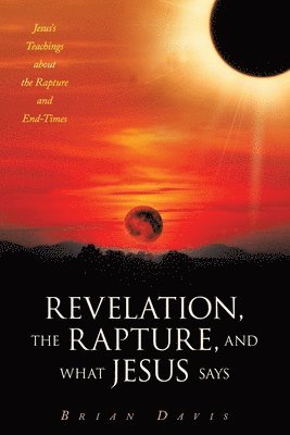 Revelation, the Rapture, and What Jesus Says 1