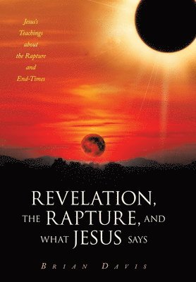 Revelation, the Rapture, and What Jesus Says 1