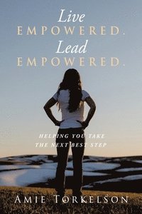 bokomslag Live Empowered. Lead Empowered.