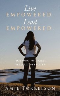 bokomslag Live Empowered. Lead Empowered.