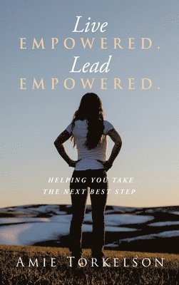 Live Empowered. Lead Empowered. 1