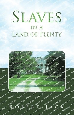 Slaves in a Land of Plenty 1