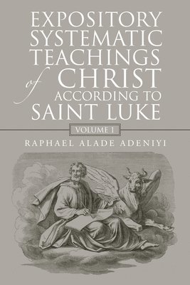 Expository Systematic Teachings of Christ According to Saint Luke 1