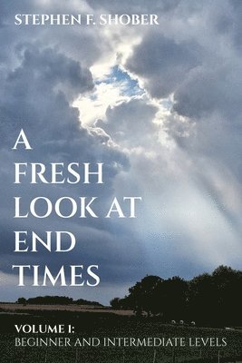 A Fresh Look at End Times 1