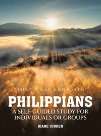 bokomslag Philippians A Self-guided Study for Individuals or Groups: 'That I May Know Him'
