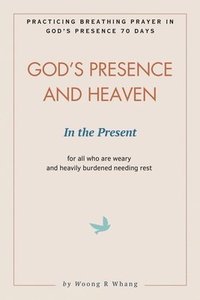 bokomslag God's Presence and Heaven In the Present