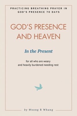 God's Presence and Heaven In the Present 1