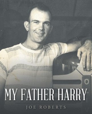 Joe Roberts - My Father Harry, Häftad
