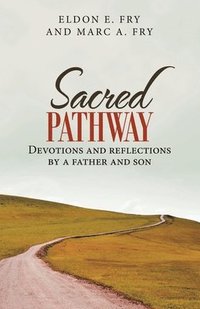 bokomslag Sacred Pathway: Devotions and reflections by a father and son