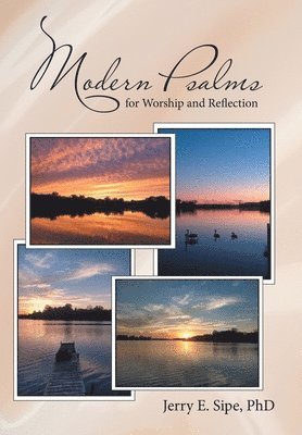 Jerry E Sipe, Jerry E. Sipe, Jerry E. Sipe PhD - Modern Psalms for Worship and Reflection, Inbunden