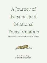 bokomslag A Journey of Personal and Relational Transformation