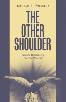 bokomslag The Other Shoulder: Resisting Temptation in The Screwtape Letters