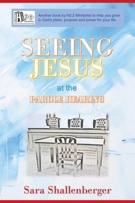 Seeing Jesus at the Parole Hearing 1