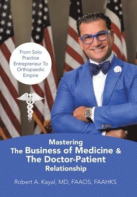 bokomslag Mastering The Business of Medicine & The Doctor-Patient Relationship