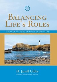 bokomslag Balancing Life's Roles: A Beacon of Hope on Life's Choppy Seas