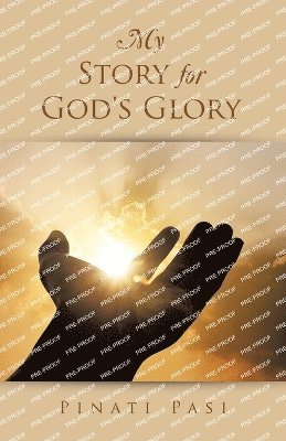 bokomslag My Story for God's Glory