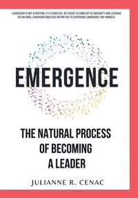 bokomslag Emergence: The Natural Process of Becoming a Leader