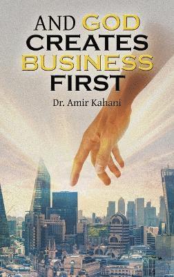 bokomslag And God Creates Business First