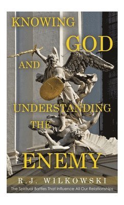 Knowing God and Understanding the Enemy 1