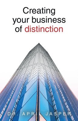 Creating your business of distinction 1