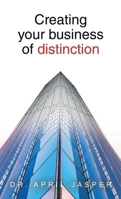 Creating your business of distinction 1