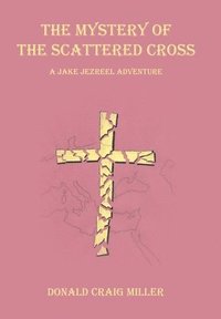 bokomslag The Mystery of the Scattered Cross