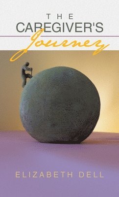 Elizabeth Dell - Caregiver's Journey, Inbunden