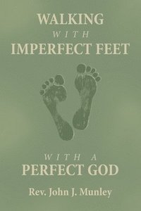bokomslag Walking with Imperfect Feet with a Perfect God