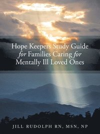 bokomslag Hope Keepers Study Guide for Families Caring for Mentally Ill Loved Ones