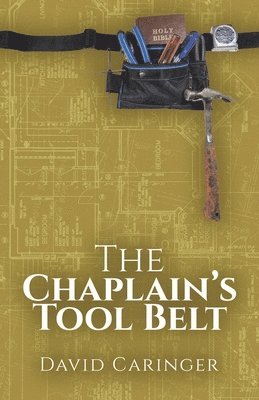 David Caringer - Chaplain's Tool Belt, Häftad