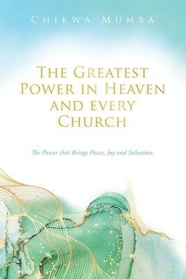 The Greatest Power in Heaven and every Church 1