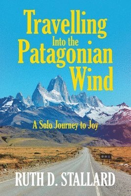 bokomslag Travelling Into the Patagonian Wind