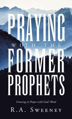 Praying with the Former Prophets 1