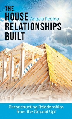 bokomslag The House Relationships Built