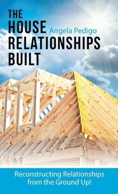 House Relationships Built