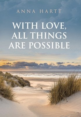 With Love, All Things Are Possible 1