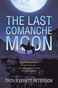 bokomslag The Last Comanche Moon