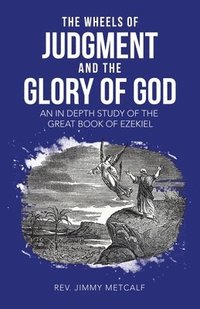 bokomslag Wheels of Judgment and the Glory of God