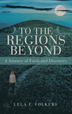 To the Regions Beyond 1