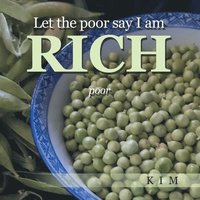 bokomslag Let the poor say I am RICH: poor