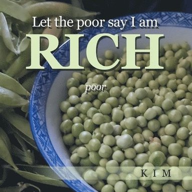 Kim - Let the poor say I am RICH, Häftad