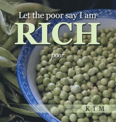 Kim - Let the poor say I am RICH, Inbunden
