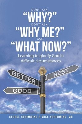 Don't Ask, &quot;Why?&quot; Don't Ask, &quot;Why Me?&quot; Ask, &quot;What Now?&quot; 1