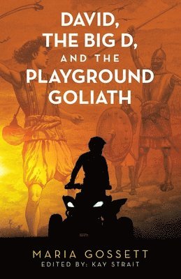 David, the Big D, and the Playground Goliath 1