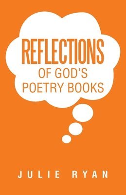 Julie Ryan - Reflections of God's Poetry Books, Häftad